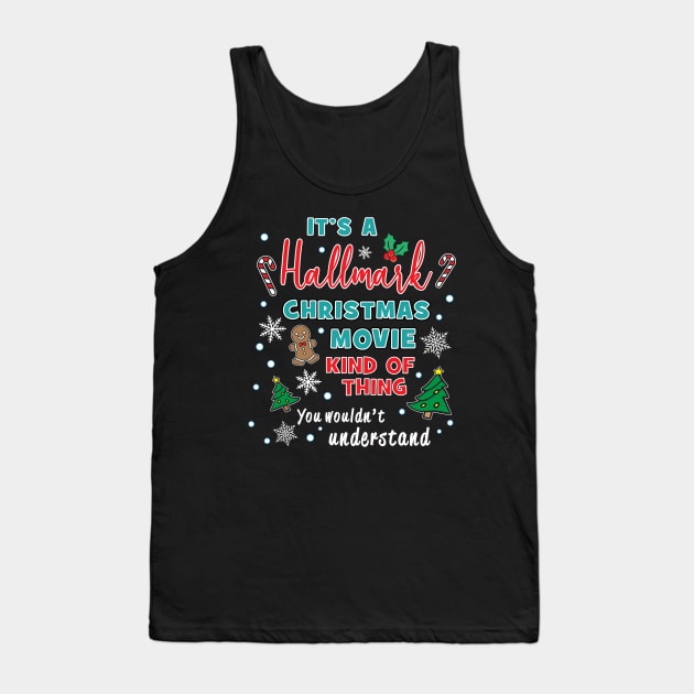 Hallmark Christmas Movie Kind of Thing Tank Top by Roy J Designs